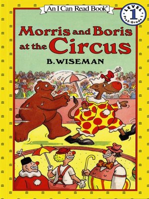 cover image of Morris and Boris at the Circus